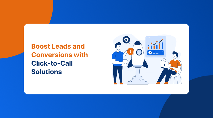 boost-leads-and-conversions-with-click-to-call-solutions