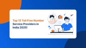 Top 15 Toll Free Number Service Providers in India 2025!