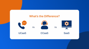 ucaas-vs-ccaas-vs-saas